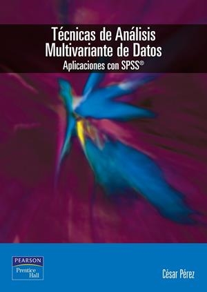 TECNICAS DE ANALISIS MULTIVARIANTE DE DATOS (SPSS) | 9788420541044 | PEREZ, CESAR | Librería Castillón - Comprar libros online Aragón, Barbastro