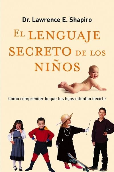 LENGUAJE SECRETO DE LOS NIÑOS, EL | 9788479535575 | SHAPIRO, LAWRENCE E. | Librería Castillón - Comprar libros online Aragón, Barbastro
