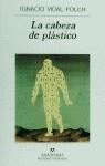 CABEZA DE PLASTICO, LA | 9788433910882 | VIDAL-FOLCH, IGNACIO | Librería Castillón - Comprar libros online Aragón, Barbastro