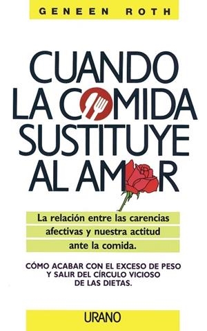 Cuando la comida sustituye al amor | 9788479530297 | Roth, Geneen | Librería Castillón - Comprar libros online Aragón, Barbastro