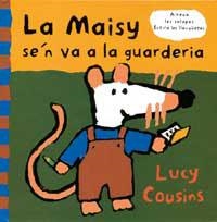 MAISY S'EN VA A LA GUARDERIA, LA | 9788488061492 | COUSINS, LUCY | Librería Castillón - Comprar libros online Aragón, Barbastro