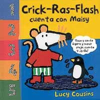 CRICK-RAS-FLASH! CUENTA CON MAISY | 9788484881216 | COUSINS, LUCY | Librería Castillón - Comprar libros online Aragón, Barbastro