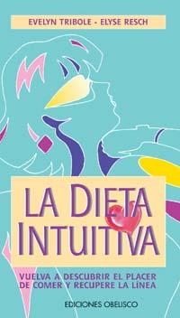 DIETA INTUITIVA, LA | 9788477205340 | TRIBOLE EVELYN | Librería Castillón - Comprar libros online Aragón, Barbastro