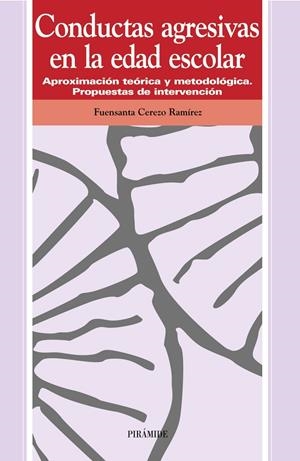CONDUCTAS AGRESIVAS EN LA EDAD ESCOLAR | 9788436811155 | CEREZO RAMIREZ, FUENSANTA | Librería Castillón - Comprar libros online Aragón, Barbastro