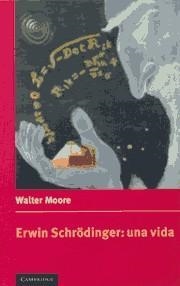 ERWIN SCHRODINGER UNA VIDA | 9780521555937 | MOORE, WALTER | Librería Castillón - Comprar libros online Aragón, Barbastro
