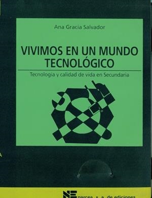 VIVIMOS EN UN MUNDO TECNOLOGICO | 9788427712454 | GRACIA SALVADOR, ANA | Librería Castillón - Comprar libros online Aragón, Barbastro
