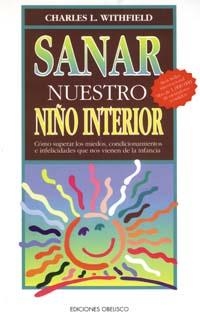 SANAR NUESTRO NIÑO INTERIOR | 9788477205876 | WITHFIELD, CHARLES L. | Librería Castillón - Comprar libros online Aragón, Barbastro