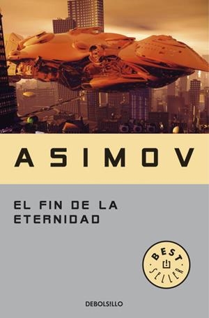 FIN DE LA ETERNIDAD, EL (DEBOLSILLO) | 9788497933537 | ASIMOV, ISAAC | Librería Castillón - Comprar libros online Aragón, Barbastro