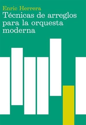 TECNICAS DE ARREGLOS PARA LA ORQUESTA MODERNA | 9788485855353 | HERRERA, ENRIC | Librería Castillón - Comprar libros online Aragón, Barbastro