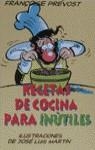 RECETAS DE COCINAS PARA INUTILES (VIB) | 9788440643636 | PREVOST, FRANçOISE | Librería Castillón - Comprar libros online Aragón, Barbastro