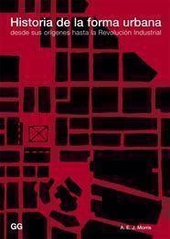 HISTORIA DE LA FORMA URBANA | 9788425211812 | MORRIS, A. E. J. | Librería Castillón - Comprar libros online Aragón, Barbastro