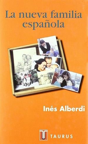 NUEVA FAMILIA ESPAÑOLA, LA | 9788430603497 | ALBERDI, INES | Librería Castillón - Comprar libros online Aragón, Barbastro