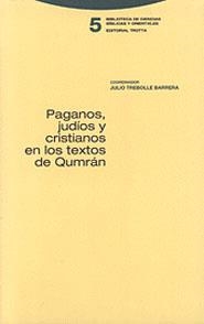 PAGANOS JUDIOS Y CRISTIANOS EN LOS TEXTOS DE QUMRAN | 9788481643114 | TREBOLLE BARRERA, JULIO | Librería Castillón - Comprar libros online Aragón, Barbastro