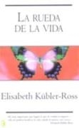 RUEDA DE LA VIDA, LA (BYBLOS) | 9788466617093 | KUBLER-ROSS, ELISABETH | Librería Castillón - Comprar libros online Aragón, Barbastro