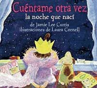 CUENTAME OTRA VEZ LA NOCHE QUE NACI | 9788495040152 | CURTIS, JAMIE LEE | Librería Castillón - Comprar libros online Aragón, Barbastro