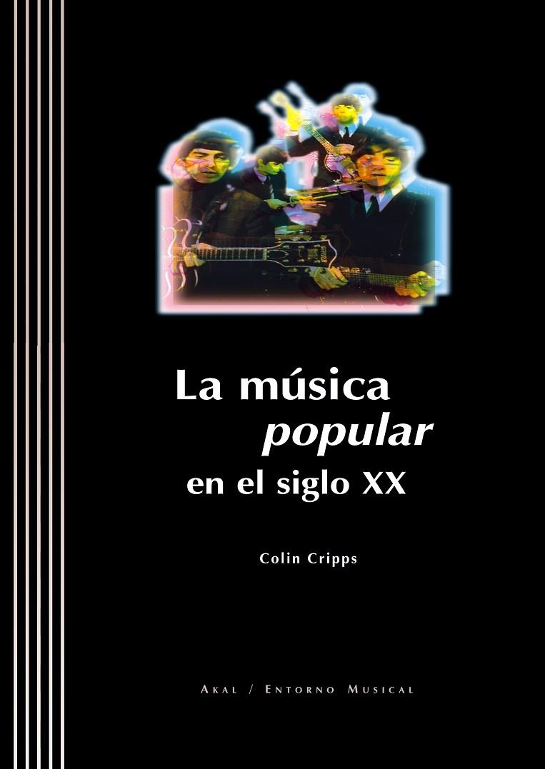 MUSICA POPULAR EN EL SIGLO XX, LA | 9788446010418 | CRIPPS, COLIN | Librería Castillón - Comprar libros online Aragón, Barbastro