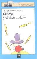 KIATOSKI Y EL CIRCO MALDITO (BVA) | 9788434863538 | BANSCHERUS, JURGEN | Librería Castillón - Comprar libros online Aragón, Barbastro