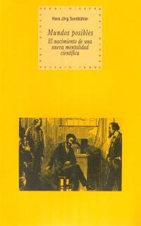MUNDOS POSIBLES EL NACIMIENTO DE UNA NUEVA MENTALIDAD | 9788446011200 | SANDKUHLER, HANS JORG | Librería Castillón - Comprar libros online Aragón, Barbastro