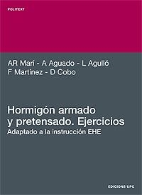 HORMIGON ARMADO Y PRETENSADO EJERCICIOS | 9788483013021 | MARI BERNAT, ANTONIO R. | Librería Castillón - Comprar libros online Aragón, Barbastro