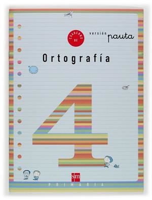 CUADERNO SM ORTOGRAFIA 4 PAUTA (2EP) | 9788434888807 | CERVERA BARRANCO, MARIA DEL MAR | Librería Castillón - Comprar libros online Aragón, Barbastro