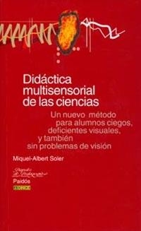 DIDACTICA MULTISENSORIAL DE LAS CIENCIAS | 9788449307072 | SOLER, MIQUEL ALBERT | Librería Castillón - Comprar libros online Aragón, Barbastro