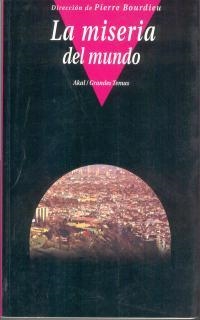 MISERIA DEL MUNDO, LA | 9788446012412 | BOURDIEU, PIERRE | Librería Castillón - Comprar libros online Aragón, Barbastro
