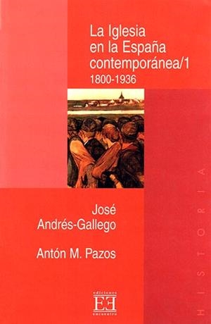 IGLESIA EN LA ESPAÑA CONTEMPORANEA 1, LA | 9788474905199 | ANDRES GALLEGO, JOSE | Librería Castillón - Comprar libros online Aragón, Barbastro