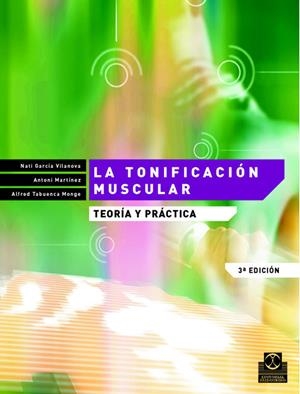 TONIFICACION MUSCULAR, LA | 9788480194211 | GARCIA VILANOVA, NATI | Librería Castillón - Comprar libros online Aragón, Barbastro