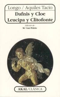 DAFNIS Y CLOE LEUCIPA Y CLITOFONTE (AKAL CLASICA) | 9788446010302 | LONGO | Librería Castillón - Comprar libros online Aragón, Barbastro