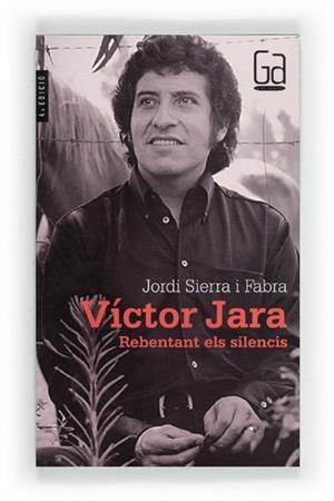 VICTOR JARA REBENTANT ELS SILENCIS (GA) | 9788482867489 | SIERRA I FABRA, JORDI | Librería Castillón - Comprar libros online Aragón, Barbastro