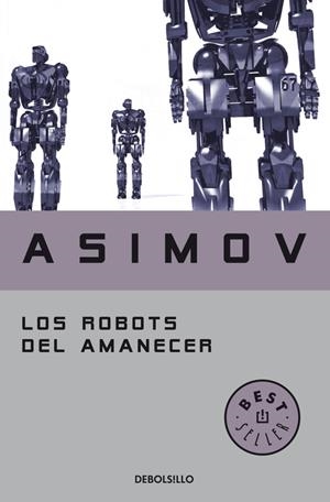 ROBOTS DEL AMANECER, LOS | 9788497599559 | Isaac Asimov | Librería Castillón - Comprar libros online Aragón, Barbastro
