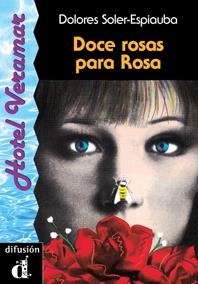 DOCE ROSAS PARA ROSA | 9788487099052 | SOLER ESPIAUBA, DOLORES | Librería Castillón - Comprar libros online Aragón, Barbastro