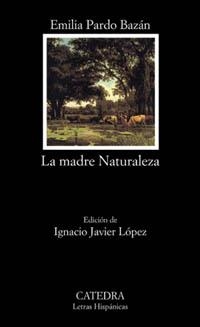 MADRE NATURALEZA, LA (LH) | 9788437617190 | PARDO BAZAN, EMILIA | Librería Castillón - Comprar libros online Aragón, Barbastro