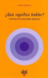 QUE SIGNIFICA HABLAR ? | 9788476000502 | BOURDIEU, PIERRE | Librería Castillón - Comprar libros online Aragón, Barbastro