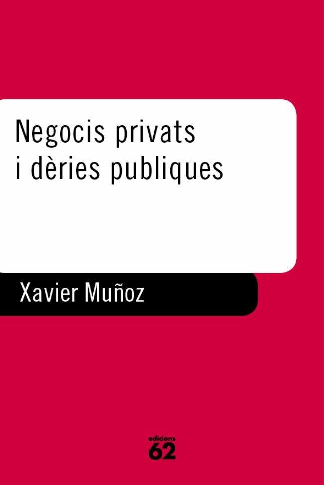 NEGOCIS PRIVATS I DERIES PUBLIQUES | 9788429745627 | MUÑOZ, XAVIER | Librería Castillón - Comprar libros online Aragón, Barbastro