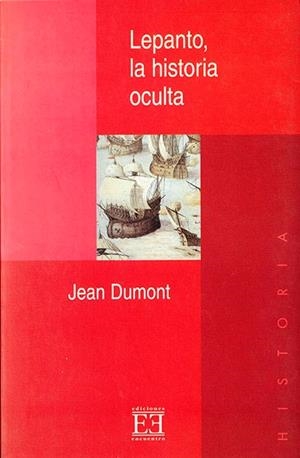 LEPANTO LA HISTORIA OCULTA | 9788474905243 | DUMONT, JEAN | Librería Castillón - Comprar libros online Aragón, Barbastro