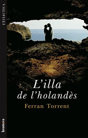 ILLA DE L'HOLANDES, L' | 9788476604366 | TORRENT, FERRAN | Librería Castillón - Comprar libros online Aragón, Barbastro