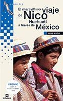 MARAVILLOSO VIAJE DE NICO HUEHUETL A TRAVES DE MEXICO | 9788424686055 | MURIA, ANNA | Librería Castillón - Comprar libros online Aragón, Barbastro