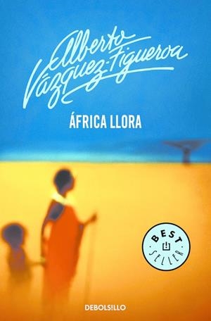 AFRICA LLORA | 9788497931700 | VAZQUEZ-FIGUEROA, ALBERTO | Librería Castillón - Comprar libros online Aragón, Barbastro