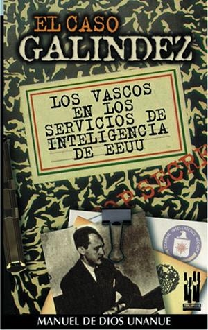 CASO GALINDEZ, EL | 9788481361315 | UNANUE, MANUEL DE DIOS | Librería Castillón - Comprar libros online Aragón, Barbastro