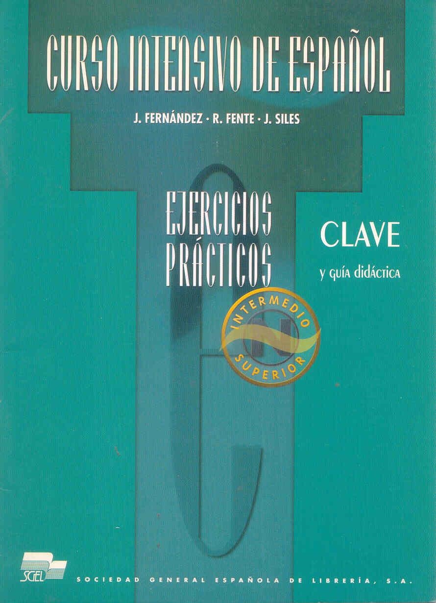 CURSO INTENSIVO DE ESPAÑOL INT. SUP. CLAVE EJERCICIOS | 9788471437600 | FERNANDEZ, J. | Librería Castillón - Comprar libros online Aragón, Barbastro