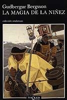 MAGIA DE LA NIÑEZ, LA   A-527 | 9788483102565 | BERGSSON, GUDBERGUR | Librería Castillón - Comprar libros online Aragón, Barbastro