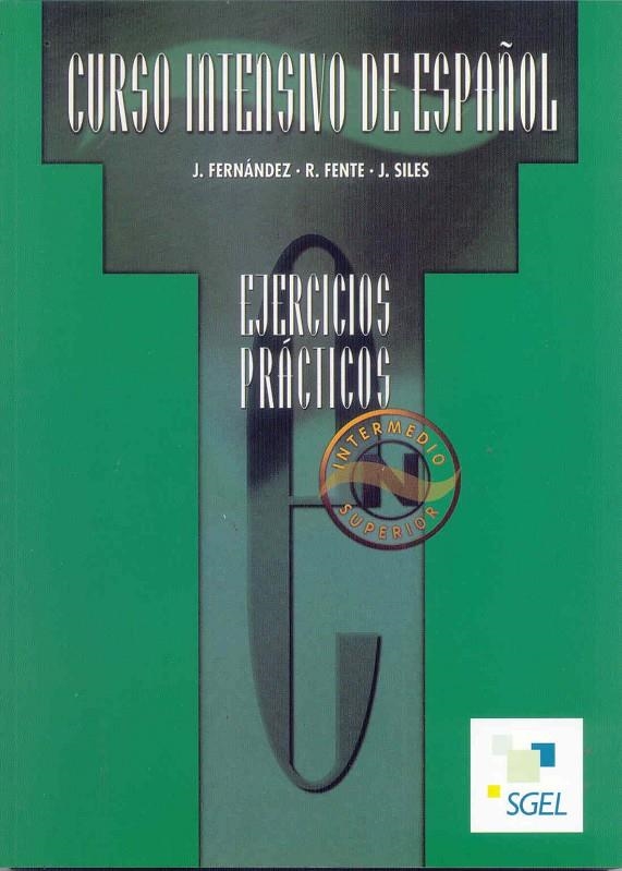 CURSO INTENSIVO DE ESPAÑOL INTERM. SUP. EJERCICIOS | 9788471437594 | FERNANDEZ, J. | Librería Castillón - Comprar libros online Aragón, Barbastro