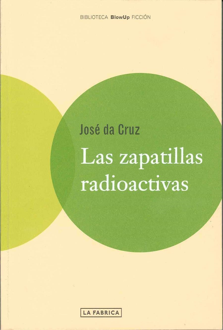 ZAPATILLAS RADIOACTIVAS, LAS | 9788495471901 | DA CRUZ, JOSE | Librería Castillón - Comprar libros online Aragón, Barbastro