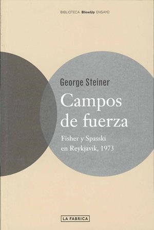 CAMPOS DE FUERZA (LA FABRICA) | 9788495471918 | STEINER, GEORGE | Librería Castillón - Comprar libros online Aragón, Barbastro