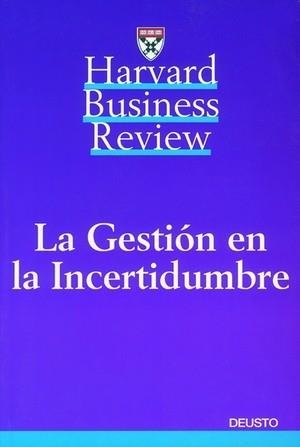 GESTION EN LA INCERTIDUMBRE, LA | 9788423416806 | HARVARD BUSINESS REVIEW | Librería Castillón - Comprar libros online Aragón, Barbastro