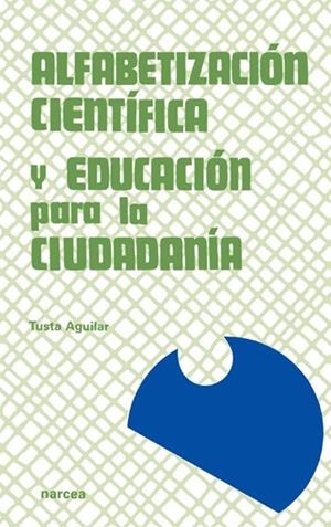 ALFABETIZACION CIENTIFICA Y EDUCACION PARA LA SECUNDARIA | 9788427712898 | AGUILAR, TUSTA | Librería Castillón - Comprar libros online Aragón, Barbastro