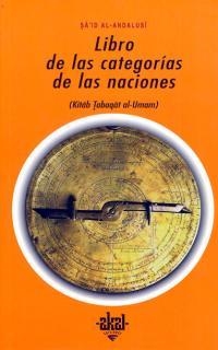 LIBRO DE LAS CATEGORIAS DE LAS NACIONES | 9788446010920 | SAID AL-ANDALUSI | Librería Castillón - Comprar libros online Aragón, Barbastro