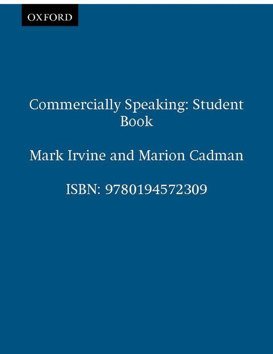 COMMERCIALLY SPEAKING STUDENT'S BOOK | 9780194572309 | IRVINE, MARK | Librería Castillón - Comprar libros online Aragón, Barbastro