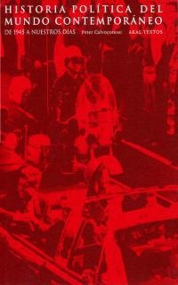 HISTORIA POLITICA DEL MUNDO CONTEMPORANEO DE 1945 A NUESTRO | 9788446010081 | CALVOCORESSI, PETER | Librería Castillón - Comprar libros online Aragón, Barbastro